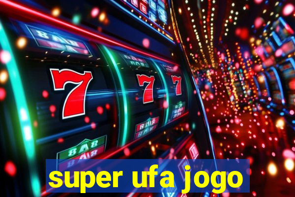 super ufa jogo